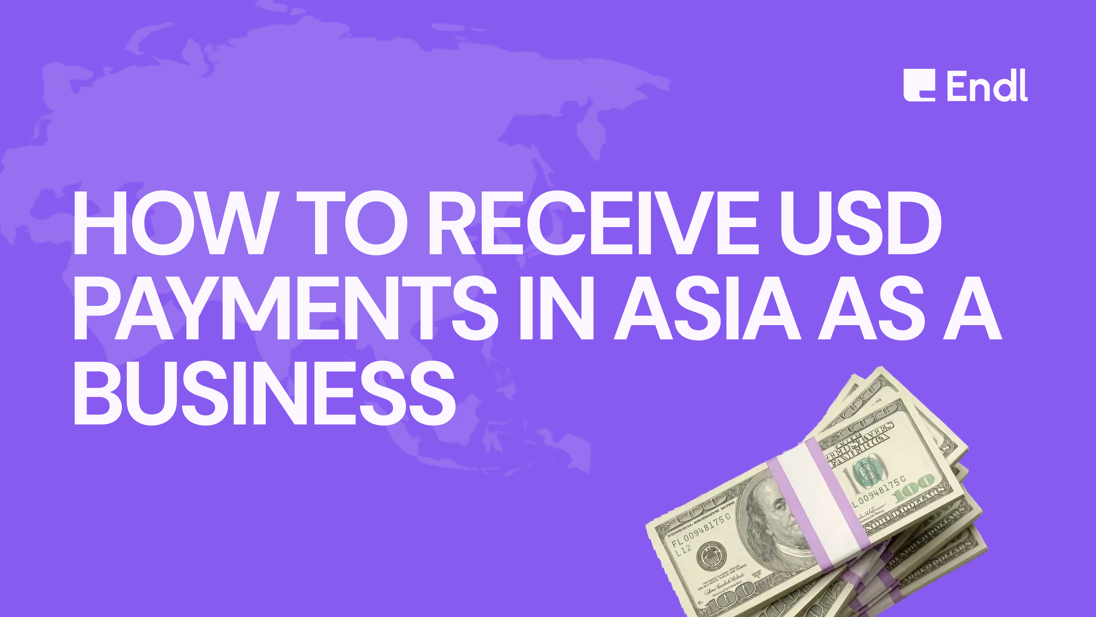 How to Receive USD Payments in Asia as a Business (2025)