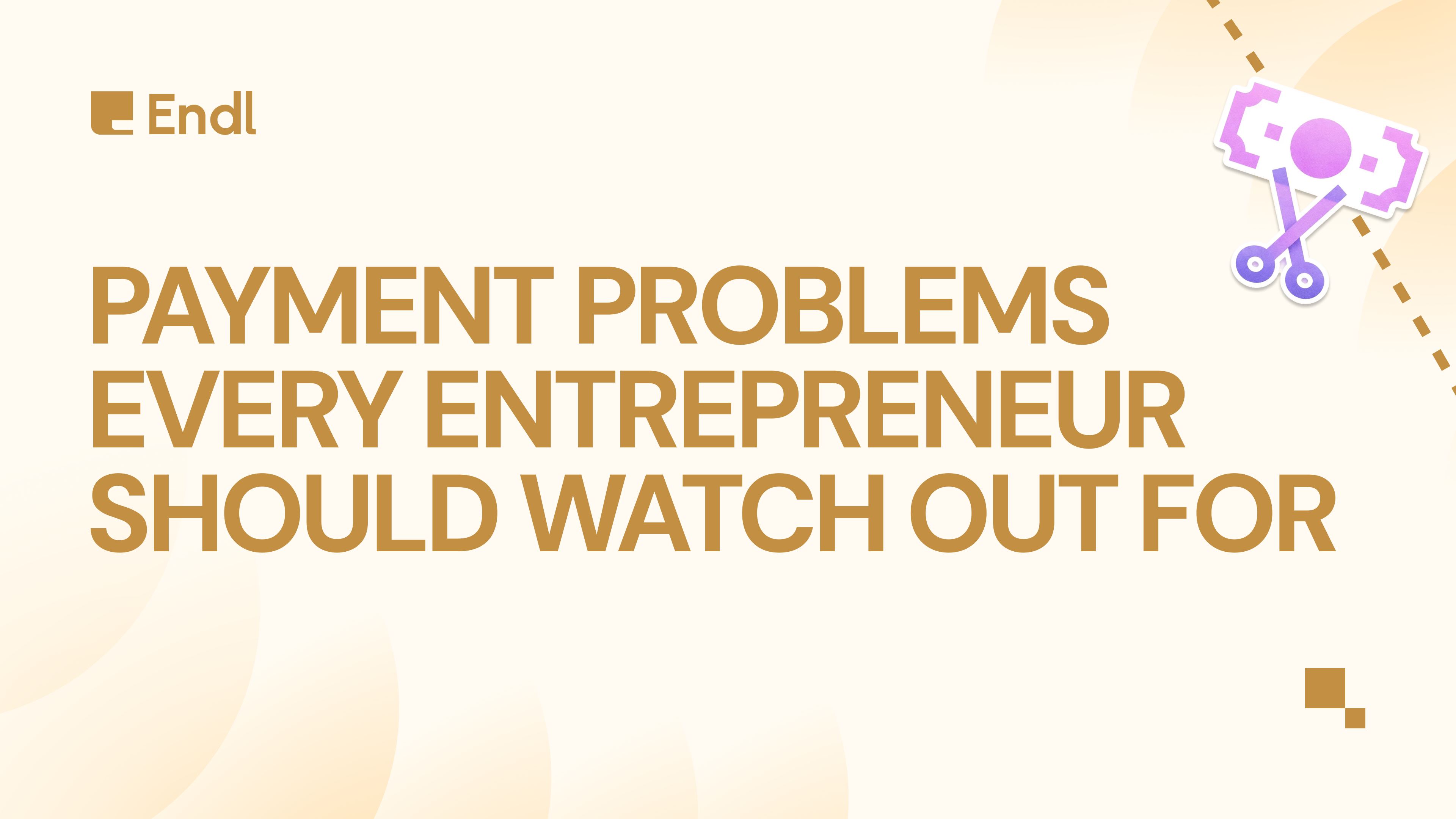 Payment Problems Every Entrepreneur Should Watch Out For