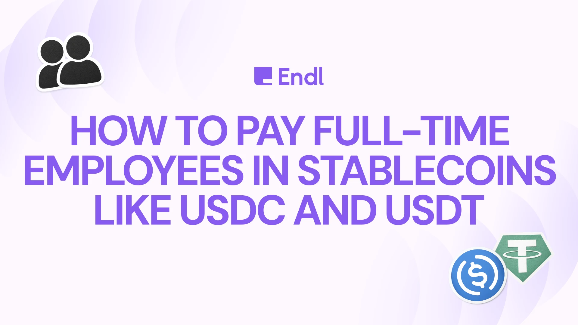 How to Pay Full-Time Employees in Stablecoins like USDC and USDT?