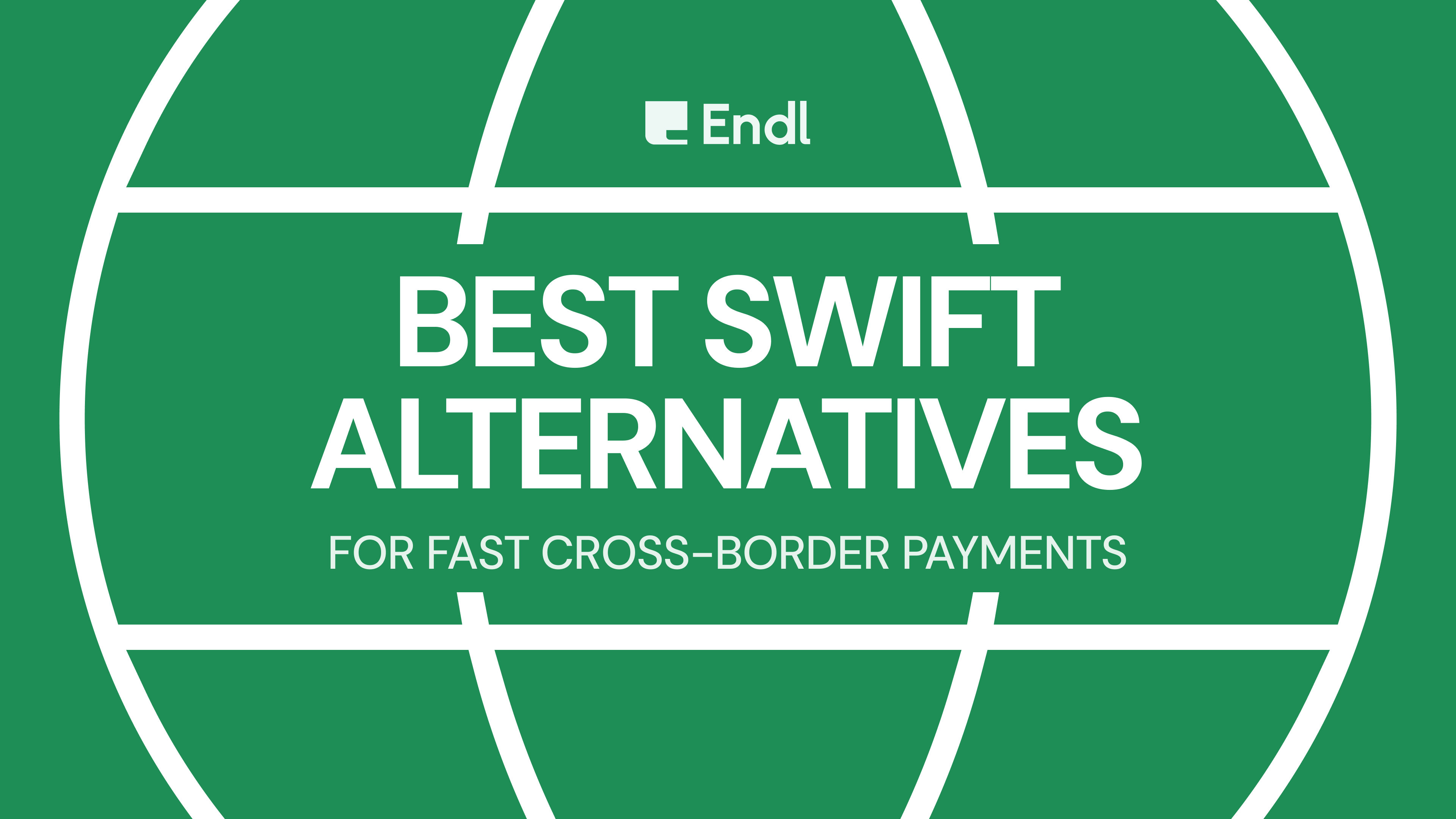 Best SWIFT Alternatives for Fast Cross-Border Payments